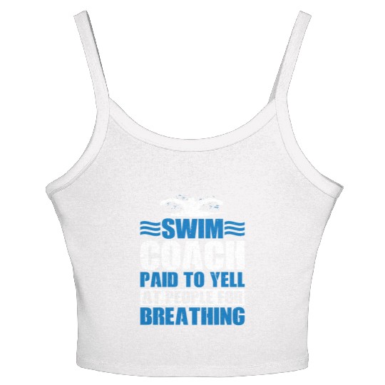Swim Coach Paid To Yell At People For Breathing 3 Women's Spaghetti Strap Tank Top