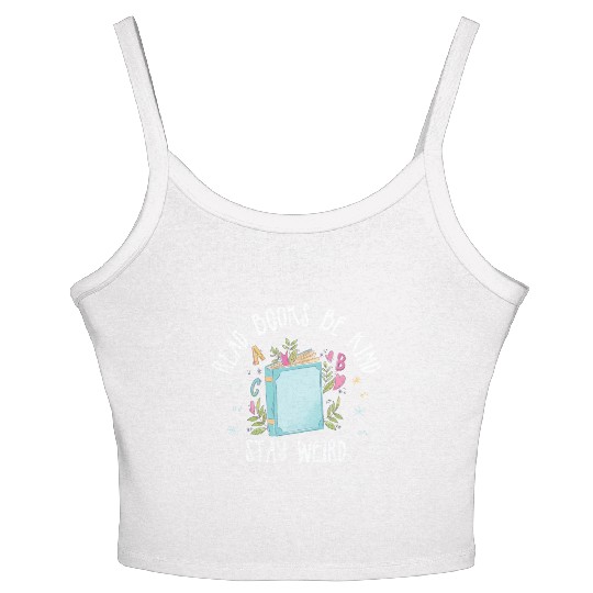 Read Books Be Kind Stay Weird Reading Women's Spaghetti Strap Tank Top