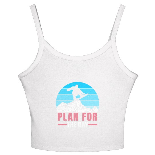 Snowboarding Plan For to Day Freestyle Snowboard Women's Spaghetti Strap Tank Top