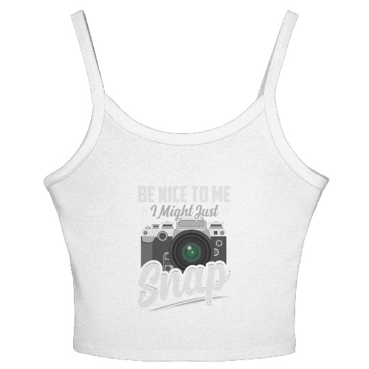 Be Nice To Me I Might Just Snap Photography Camera Women's Spaghetti Strap Tank Top