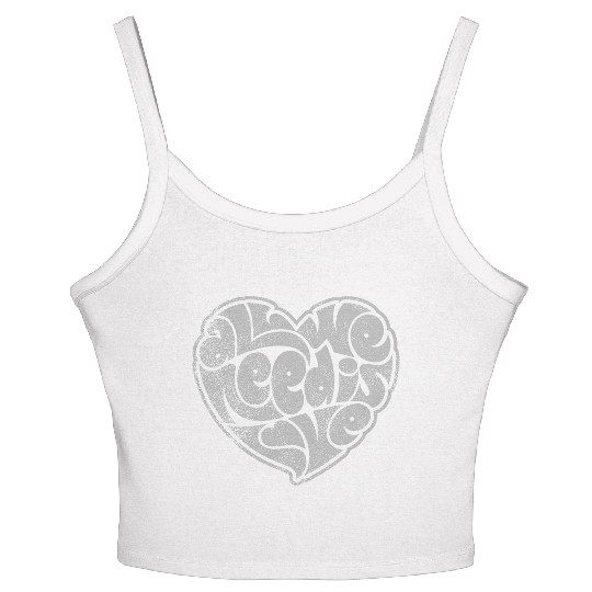 ALL WE NEED IS LOVE Women's Spaghetti Strap Tank Top