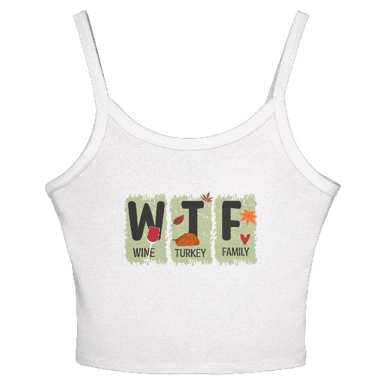 WTF Wine Turkey Family Women's Spaghetti Strap Tank Top Funny Thanksgiving