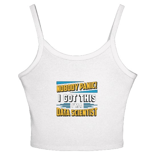 Data Mining Nobody Panic I Got This Data Analyst Women's Spaghetti Strap Tank Top