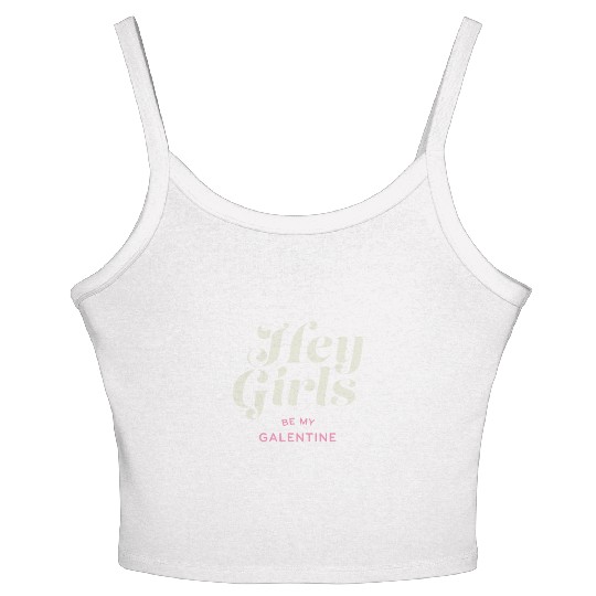 Be My Galentine. Galentine's Day Women's Spaghetti Strap Tank Top