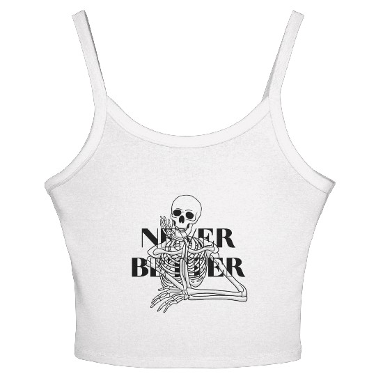Never Better Skeleton sticker & Women's Spaghetti Strap Tank Top