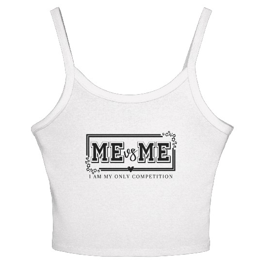 Me vs Me Motivational quote self love quote Women's Spaghetti Strap Tank Top