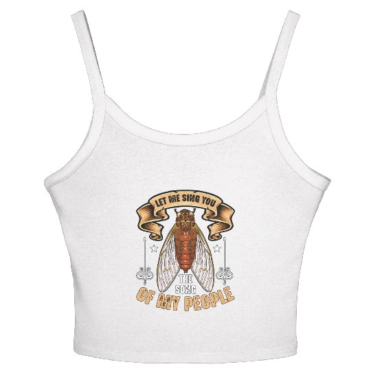 Cicadas Let Me Sing You The Song Periodical Cicada Women's Spaghetti Strap Tank Top