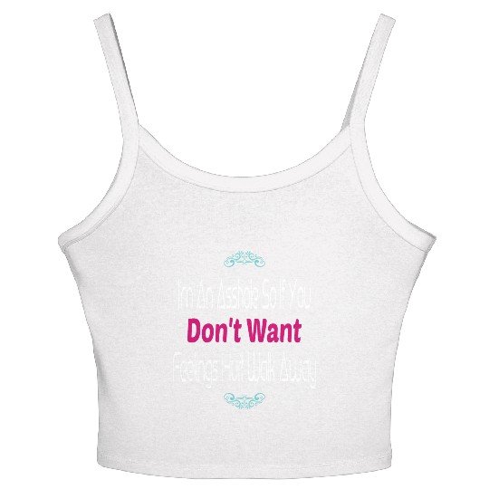 I m An Asshole So If You Don t Want Feelings Women's Spaghetti Strap Tank Top
