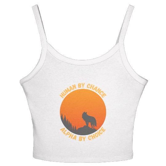Human By Chance Alpha By Choice Alpha Wolf Women's Spaghetti Strap Tank Top