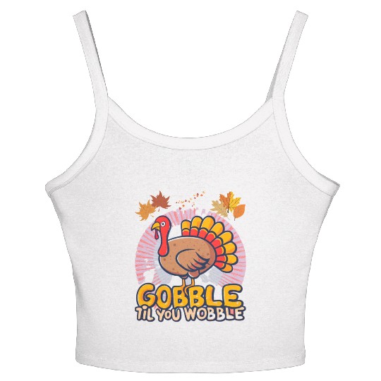 Gobble Til You Wobble Women's Spaghetti Strap Tank Top