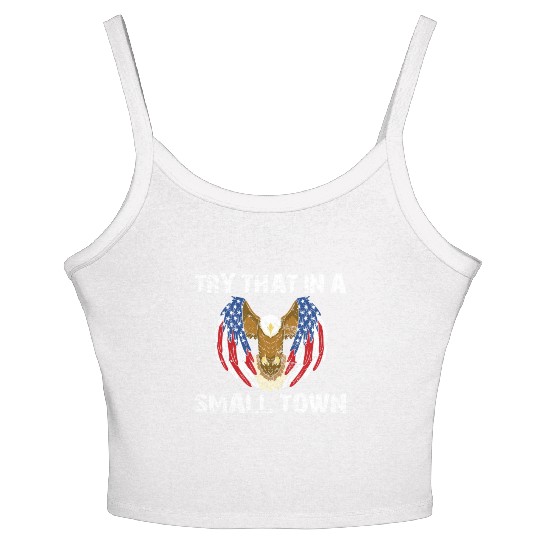 Try That In A Small Town American Flag Eagle Women's Spaghetti Strap Tank Top