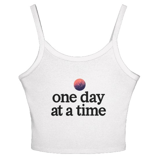 One Day At A Time Women's Spaghetti Strap Tank Top