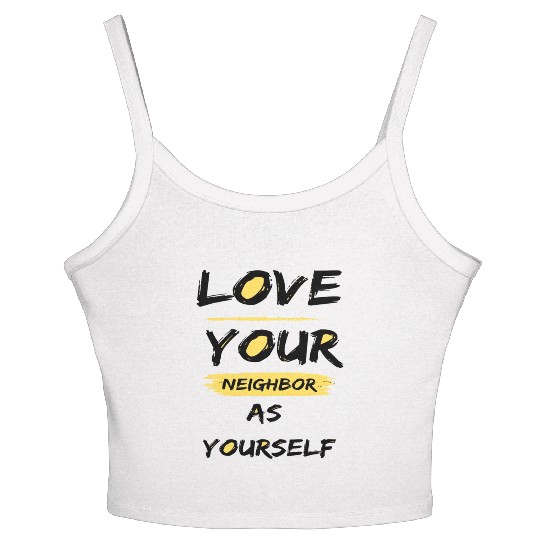 Love Your Neighbor As Yourself Women's Spaghetti Strap Tank Top