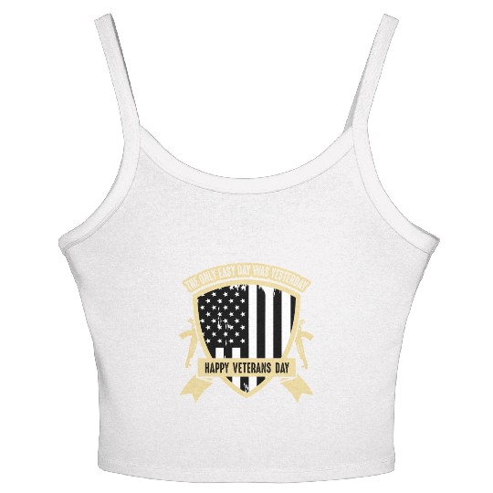 The only easy day was yesterday Veterans Day Women's Spaghetti Strap Tank Top