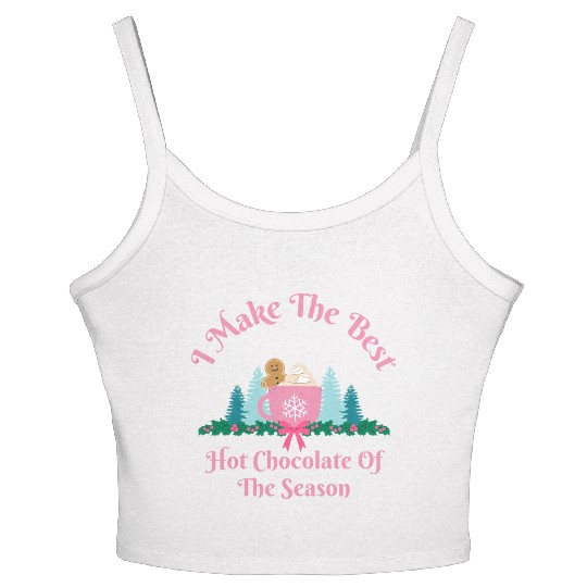 I Make the Best Hot Chocolate - Christmas Mug Women's Spaghetti Strap Tank Top