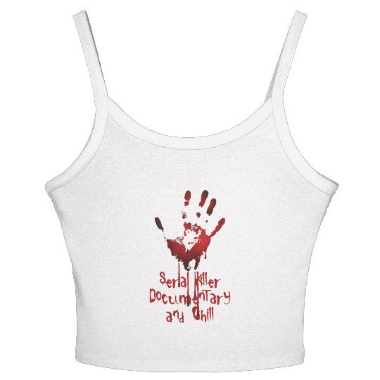 Serial Killer Documentary And Chill Women's Spaghetti Strap Tank Top