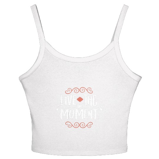 Live in the moment Women's Spaghetti Strap Tank Top