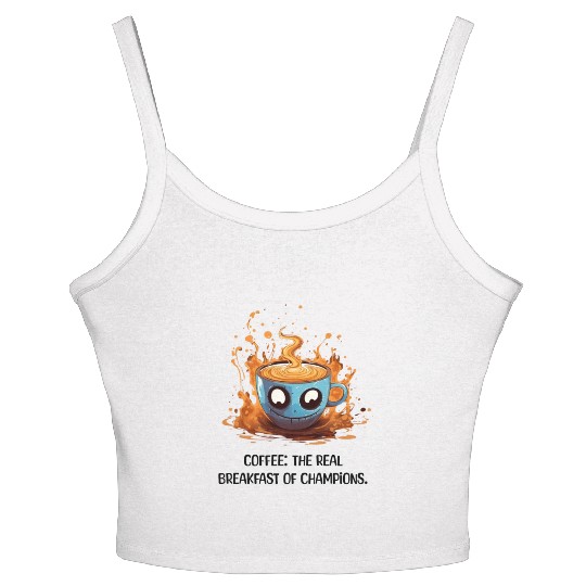 Coffee The Real Breakfast Of Champions Women's Spaghetti Strap Tank Top