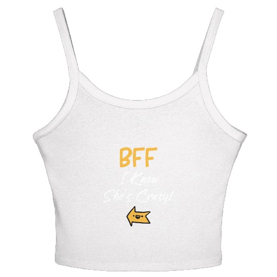 Best Friends Forever for 3 - I Know She is Crazy Women's Spaghetti Strap Tank Top