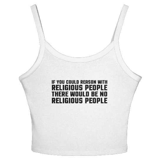Religious Atheist Atheism Funny Smat Reason Women's Spaghetti Strap Tank Top