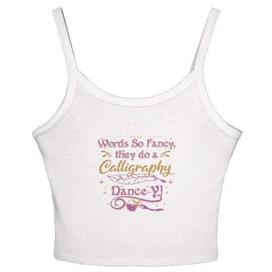 Words so fancy, they do a calligraphy dance-y!" Women's Spaghetti Strap Tank Top