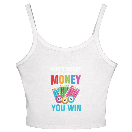 Don't Boast About How Much Money You Win for a Women's Spaghetti Strap Tank Top