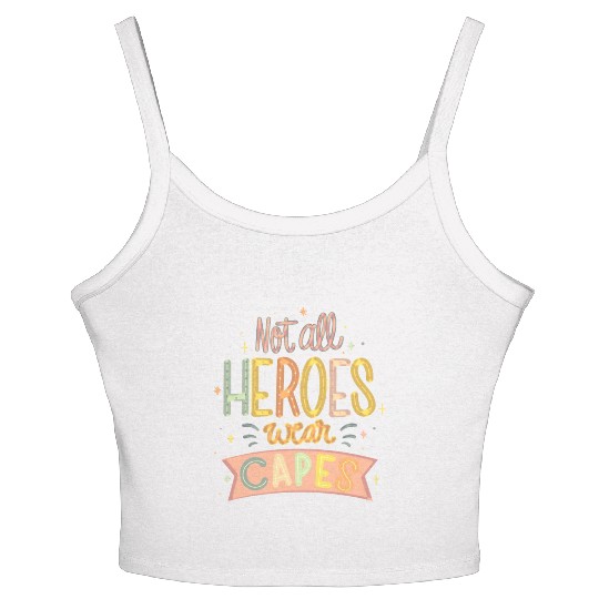 NOT ALL HEROES WEAR CAPES Women's Spaghetti Strap Tank Top