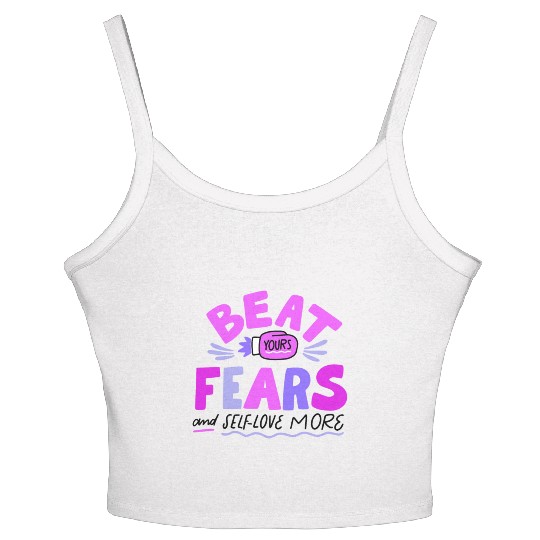BEAT YOURS FEARS AND SELF LOVE MORE Women's Spaghetti Strap Tank Top