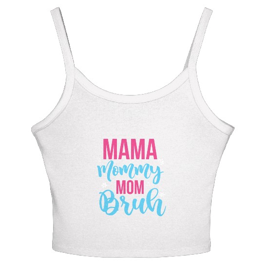 Mama Mommy Mom Bruh Women's Spaghetti Strap Tank Top