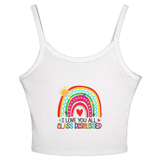 I Love You All Class Dismissed Teacher For Women's Spaghetti Strap Tank Top