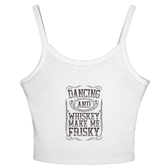 Dancing And Whiskey Make Me Frisky Black Bourbon Women's Spaghetti Strap Tank Top