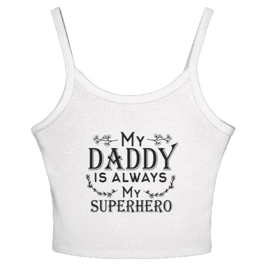 My daddy is always my superhero Women's Spaghetti Strap Tank Top