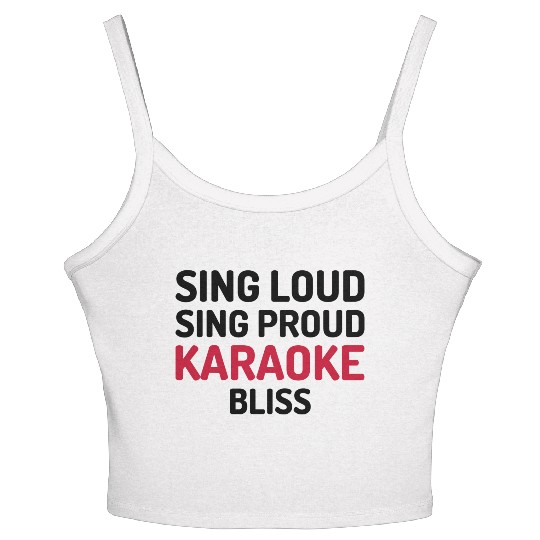 Sing Loud, Sing Proud - Karaoke Bliss Women's Spaghetti Strap Tank Top