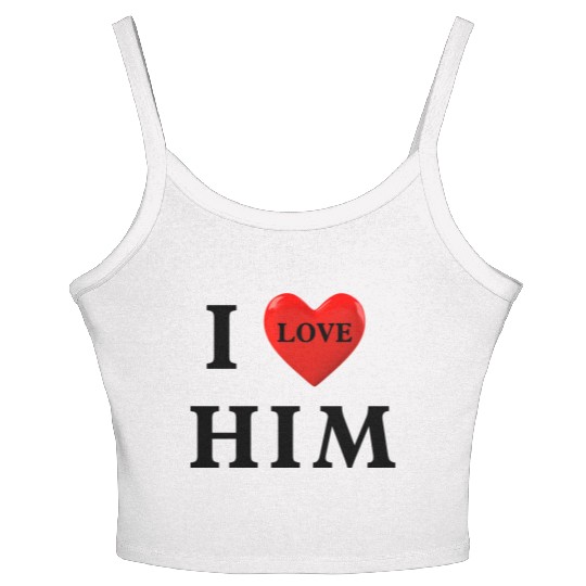 i love him Valentine's Day Women's Spaghetti Strap Tank Top