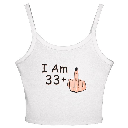 I Am 33 + 1 Middle Finger Women's Spaghetti Strap Tank Top I Am 33 Plus,