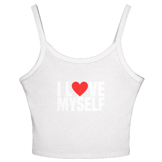 I Love Myself And I Heart My Self Funny I Love Me Women's Spaghetti Strap Tank Top