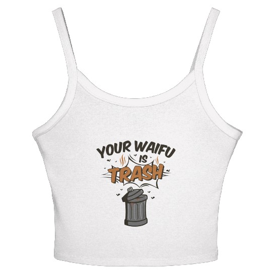 Anime Your Waifu Is Trash Women's Spaghetti Strap Tank Top