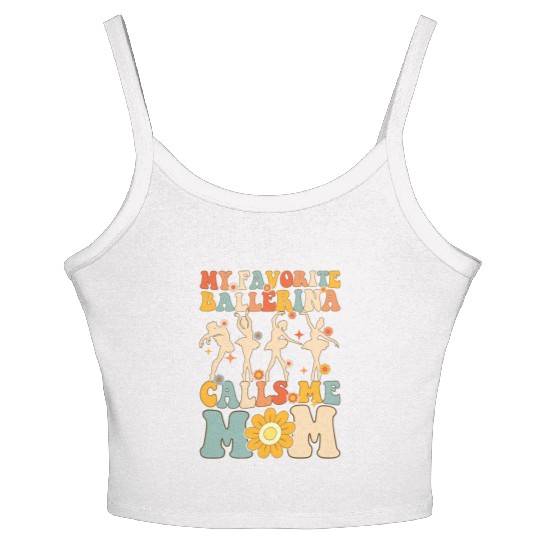 My Favorite Ballerina Calls Me Mom Groovy Ballerin Women's Spaghetti Strap Tank Top