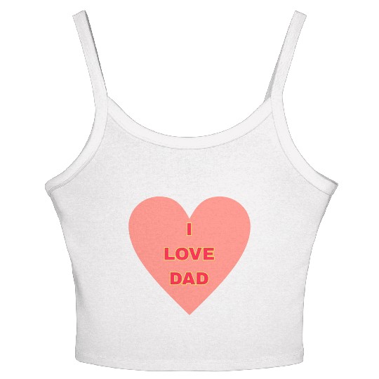 I LOVE DAD FAMILY MEMBERS Women's Spaghetti Strap Tank Top