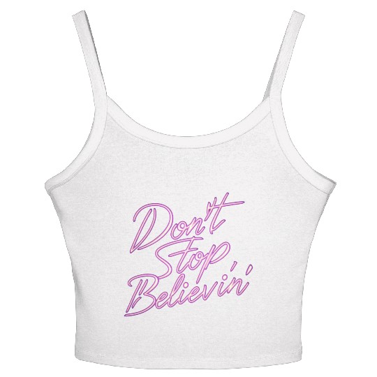 Don t Stop Believin Women's Spaghetti Strap Tank Top