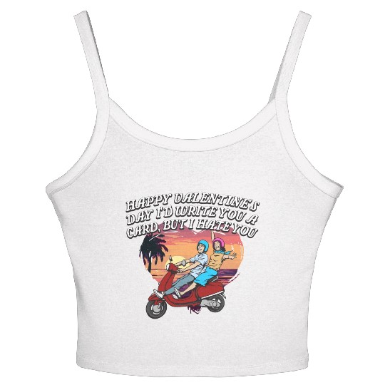 Id Write a Card but I Hate You Funny Valentines Da Women's Spaghetti Strap Tank Top