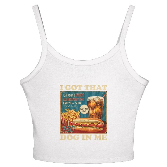 I Got That Dog In Me, Funny Hot Dogs Combo 4th Women's Spaghetti Strap Tank Top