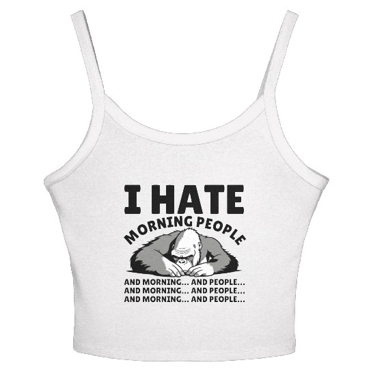 I Hate Morning People | Animal Kingkong | Quote Women's Spaghetti Strap Tank Top