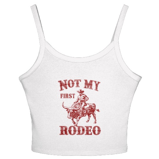 Not My First Rodeo Women's Spaghetti Strap Tank Top