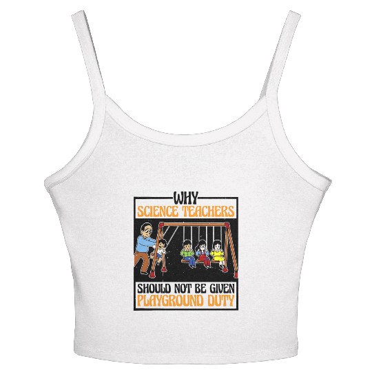 Teachers Should Not Be Given Playground Duty 16 Women's Spaghetti Strap Tank Top