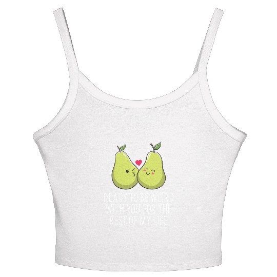 Ready to Be Weird with You Wedding Engagement Women's Spaghetti Strap Tank Top