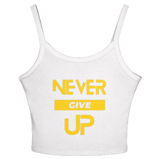 never give up Women's Spaghetti Strap Tank Top