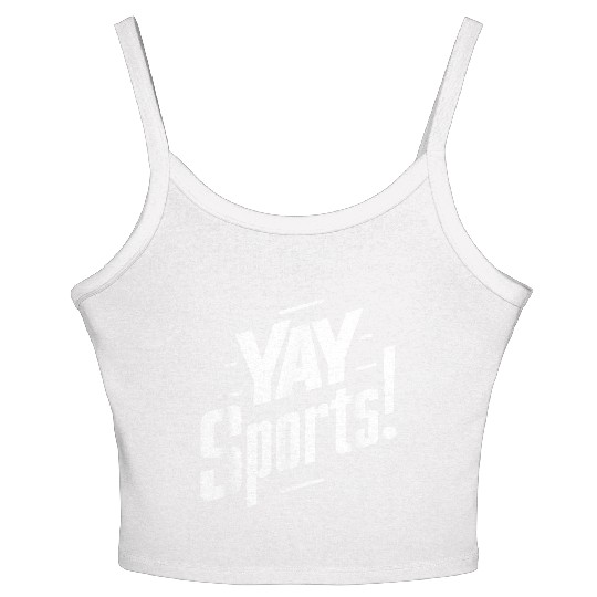 Yay Sports Funny Sarcastic Saying Slogan Women's Spaghetti Strap Tank Top