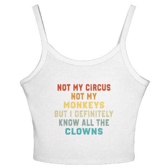 Not My Circus Not My Monkeys But I Know Women's Spaghetti Strap Tank Top