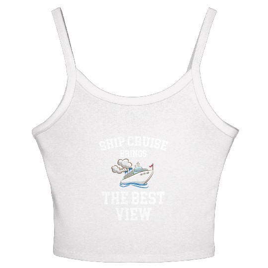 Ship Cruise Brings The Best View Cruising Sailing Women's Spaghetti Strap Tank Top